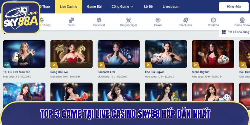  3 sản phẩm game nổi bật nhất tại sảnh casino