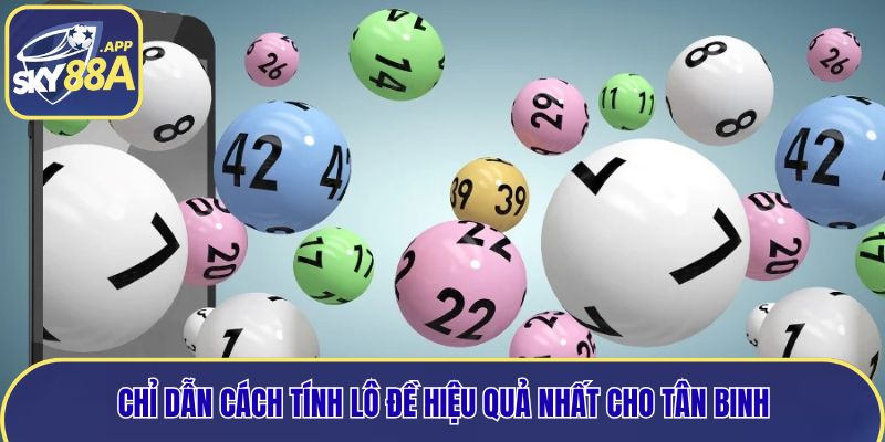 Chỉ dẫn cách tính lô đề hiệu quả nhất cho tân binh