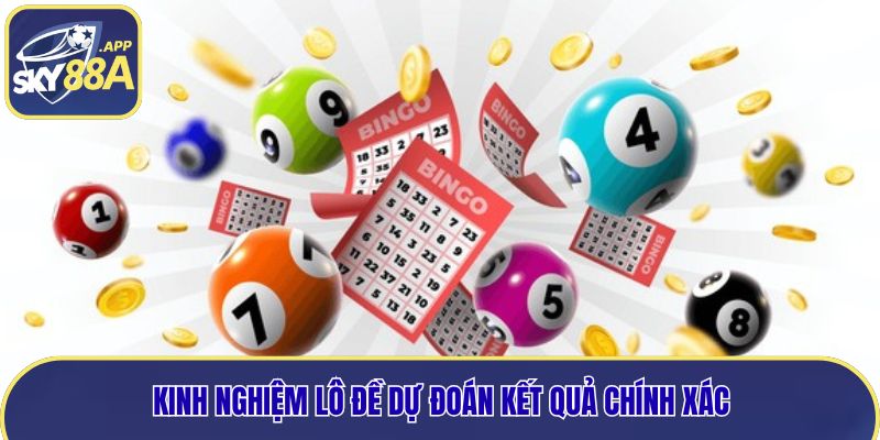 Kinh nghiệm lô đề dự đoán kết quả chính xác