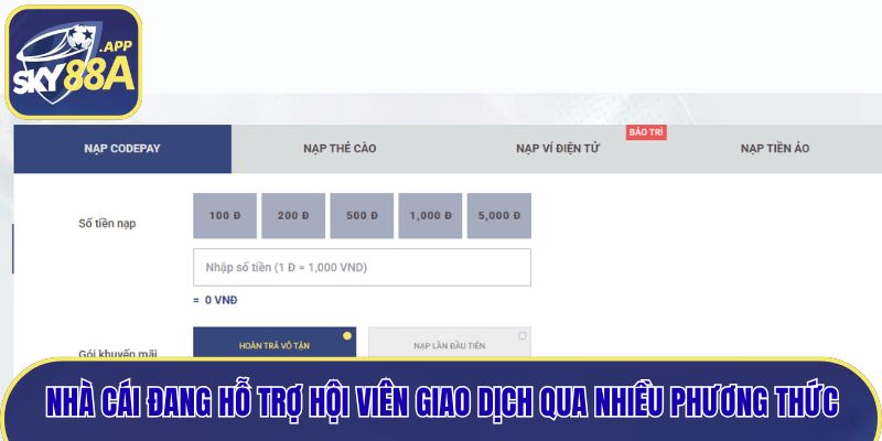 Nhà cái đang hỗ trợ hội viên giao dịch qua nhiều phương thức