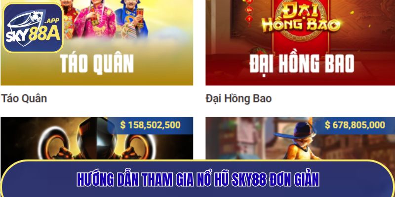 4 thao tác đơn giản tham gia chơi nổ hũ Sky88