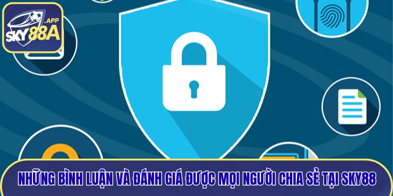 Những bình luận và đánh giá được mọi người chia sẻ tại Sky88
