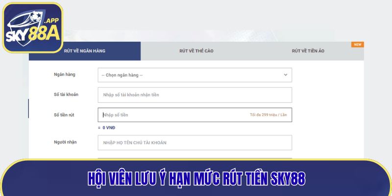 Hội viên lưu ý hạn mức rút tiền Sky88