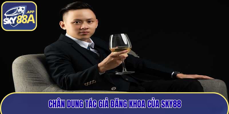  Chân dung tác giả Đăng Khoa của Sky88