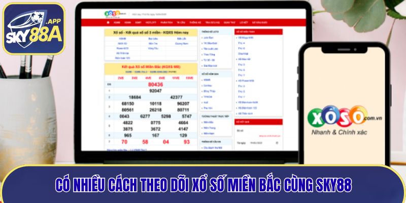 Có nhiều cách theo dõi xổ số miền bắc cùng Sky88